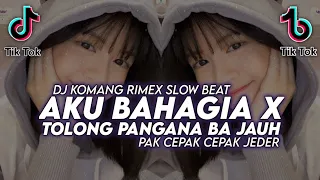 dj tolong pangana ba jauh torang pigi ba kecewa slow beat viral tiktok terbaru 2021 dj komang rimex