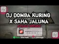 Download Lagu DJ DOMBA KURING X SAHA JALUNA REMIX MENGKANE VIRAL TIKTOK