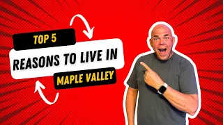 Top 5 Reasons to Move to Maple Valley WA Why People Love Living Here in 2025