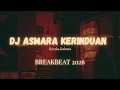 Lagu BREAKBEAT 2026 DJ ASMARA KERINDUAN