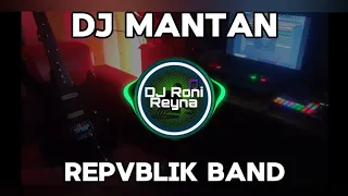 dj mantan repvblik dj terbaru full bass viral tiktok 2024 