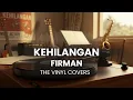 Lagu Kehilangan - Firman | Smooth Jazz Cover by The Vinyl