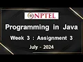 NPTEL Programming In Java Week 3 Assignment 3 Answers Solution Quiz 2024 July