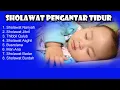 Download Lagu KUMPULAN SHOLAWAT NABI MERDU PENGANTAR TIDUR MENYENTUH HATI PILIHAN TERBARU 2023