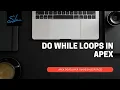 17 Control Flow Statements in Apex Do While Loops - Apex Developer Guide