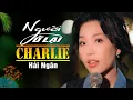 Download Lagu Người Ở Lại Charlie  || Hải Ngân ( Trương Như Ý )