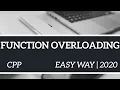 FUNCTION OVERLOADING CPP EASY WAY 2020
