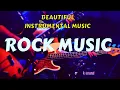 Instrumental Rock Music, Best of instrumental Soft Rock, Rock Songs 2021