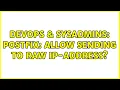 DevOps SysAdmins Postfix Allow sending to raw IP-address 2 Solutions