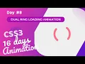 Dual Ring Loading Animation Using CSS Day 8 of CSS3 in 16 Days Loading Animation