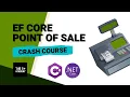 Entity Framework Core for Beginners Point of Sale Console App - Parts 1 to 8