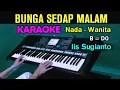 BUNGA SEDAP MALAM - Iis Sugianto | KARAOKE Nada wanita