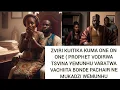 ZVIRI KUITIKA KUMA ONE ON ONE NANA PAPA ( PROPHET VODIRWA TSVINA YEMUNHU VABATWA VACHIITA BONDE) 