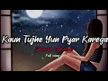 💔Kaun Tujhe💞(Slowed+Reverb) | Palak Muchhal | Sloverb lyrics |😥Sad Song | Lofi Song