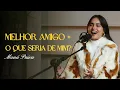 Download Lagu Manú Paiva | Melhor Amigo + O Que Seria de Mim? (Cover Nair Nany)