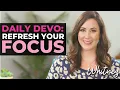 Daily Devotional for Women Refresh Your Focus