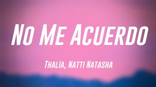 no me acuerdo thal a natti natasha lyrics video 