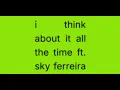 Download Lagu I think about it all the time + sad dream / charli xcx x sky ferreira (mixed mashup)