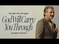 Download Lagu God Will Carry You Through | Jentezen Franklin