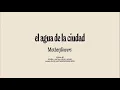 Motherflowers - El Agua de esta Ciudad (Visualizer)