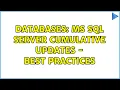 Databases MS SQL Server Cumulative Updates - Best Practices 2 Solutions