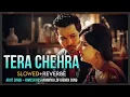 Tera Chehra Arijit Singh + Himesh Reshamiya Lofi Remix Song 2026 Best Of Bollywood Song #bollywood 