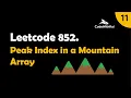 Leetcode 852 Peak Index in a Mountain Array Optimal Complete Dry Run 11