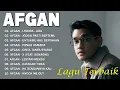Lagu LAGU AFGAN FULL ALBUM TERBARU 2025 VIRAL TIKTOK - PLAYLIST AFGAN TERPOPULER PALING ENAK DIDENGAR