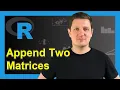 Concatenate Two Matrices in R Append Matrix Object rbind rbind fill matrix plyr Functions