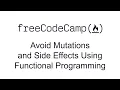 Avoid Mutations and Side Effects Using Functional Programming