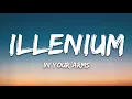 ILLENIUM, X Ambassadors - In Your Arms (Lyrics)
