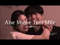 Download Lagu Aise Mujhe Tum Mile Tum Mile | Humraah | [Lofi + Slowed + Reverb ] by @latenightlofis 🖤