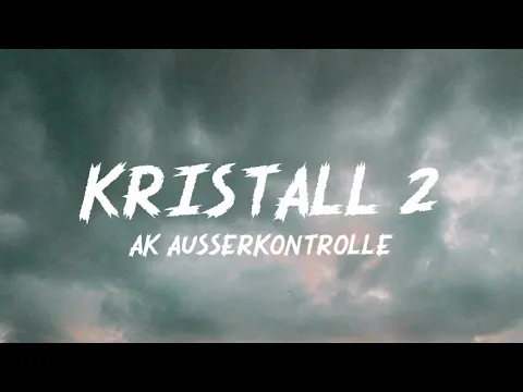 Download MP3 AK Ausserkontrolle - Kristall 2 (Lyrics)