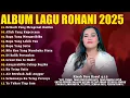 Lagu Lagu Rohani Regina Pangkerego Full Album 2025 - Pribadi Yang Mengenal Hatiku | Lagu Rohani 2025