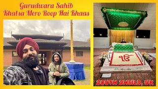 Gurudwara Sahib 🙏🏻Khalsa Meri Roop Hai Khaas |South Shields | Peaceful Moments & Blessings 🙏🏻🙏🏻