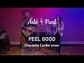 Feel Good – Charlotte Cardin | Cover acoustique live (Adé-Fred)