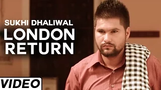 London Return | (Official Music Video) | Sukhi Dhaliwal | Songs 2015 | Jass Records