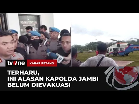 Ini Alasan Mengapa Kapolda Jambi Tidak Lebih Dulu Dievakuasi