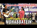 Download Lagu Humko Humise Chura Lo | MOHABBATEIN | Tourist India berduet dengan Bob | lagu berhantu Hindustan