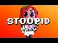 Download Lagu 6IX9INE - STOOPID (Lyrics) ft. Bobby Shmurda