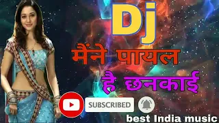 maine payal hai chankai dj hindi shaadi song remix