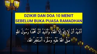 merdu dzikir dan doa 10 menit sebelum buka puasa ramadhan lengkap dengan artinya