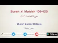 Download Lagu [AR/EN] Surah al Maidah 109-120 by Sheikh Bandar Baleelah, with english subtitles ᴴᴰ