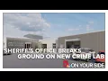 Jefferson County Sheriff s Office breaks ground on new 11M crime lab