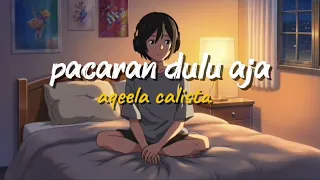  pacaran dulu aja aqeela calista video lyrics
