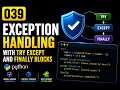 039 Exception Handling With Try Except And Finally Blocks