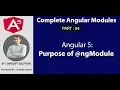 Part 4 - Complete Angular Modules Purpose of ngModule