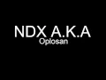 NDX A.K.A- OPLOSAN