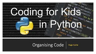 Python Basics Organising Code Coding for Kids