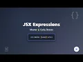 JSX Expressions Mastering Dynamic Content in React with Curly Braces